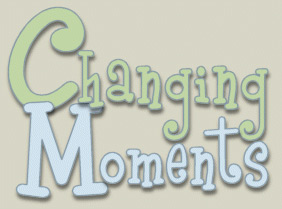 Stylized text: Changing Moments