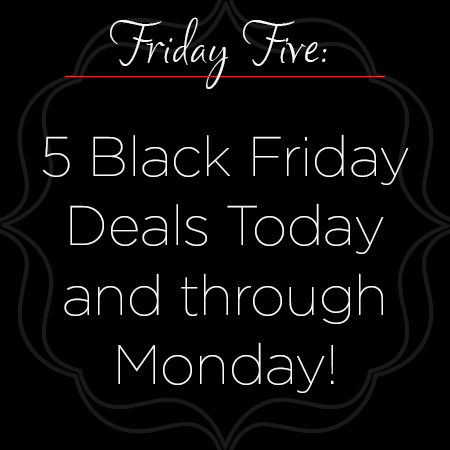 Friday Five: Black Friday Deals