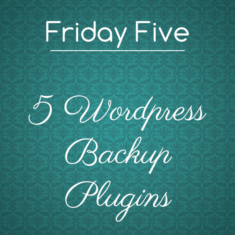Friday Five: Wordpress Backup Plugins