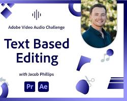 Adobe Video Audio Challenge: Text Based Editing