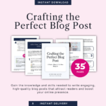 Crafting the Perfect Blog Post 35-page downloadable guide